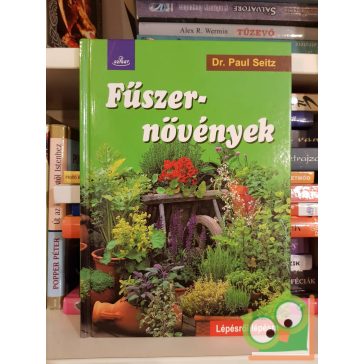   Dr. Paul Seitz: Fűszernövények (lépésről lépésre sorozat)
