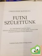 Christopher McDougall: Futni születtünk (első magyar nyelvű kiadás) (ritka)