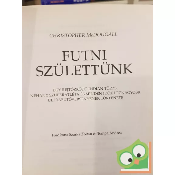 Christopher McDougall: Futni születtünk (első magyar nyelvű kiadás) (ritka)