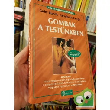 Gaby Guzek,  Elisabeth Lange: Gombák a testünkben