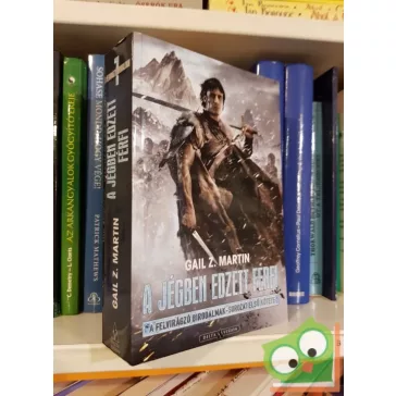   Gail Z. Martin: A ​jégben edzett férfi (A Felvirágzó Birodalmak 1.)