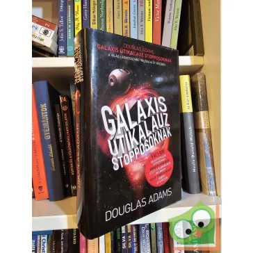   Douglas Adams: Galaxis Útikalauz stopposoknak - A világ leghosszabb trilógiája öt részben (Galaxis útikalauz stopposoknak-trilógia 1-5.)
