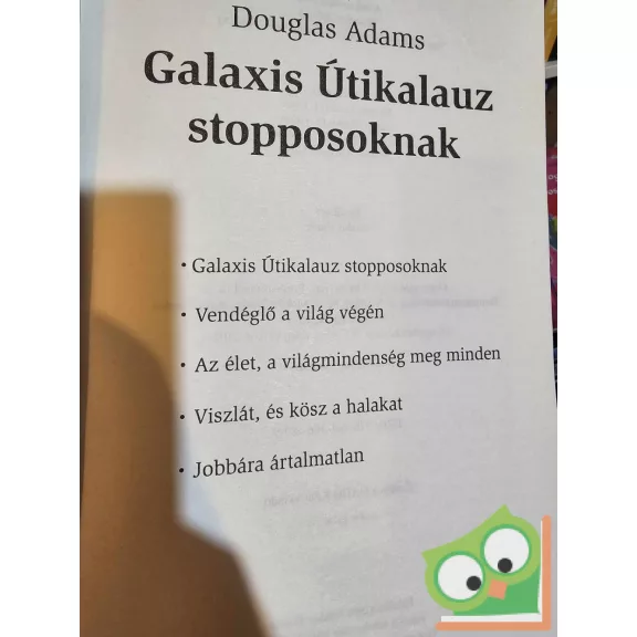 Douglas Adams: Galaxis Útikalauz stopposoknak - A világ leghosszabb trilógiája öt részben (Galaxis útikalauz stopposoknak-trilógia 1-5.)