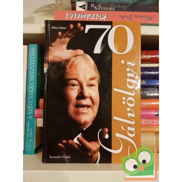   Bóta Gábor: Gálvölgyi 70 - Beszélgetések Gálvölgyi Jánosról