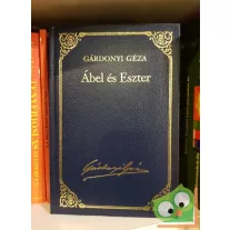   Gárdonyi Géza: Ábel és Eszter (Gárdonyi Géza összes művei 1.)