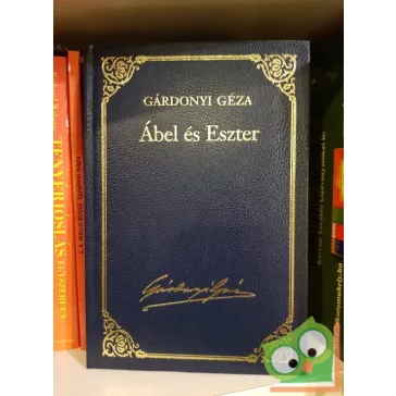   Gárdonyi Géza: Ábel és Eszter (Gárdonyi Géza összes művei 1.)