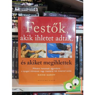   David Gariff: Festők, akik ihletet adtak, és akiket megihlettek