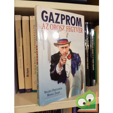 Valerij Panyuskin, Mihail Zigar: Gazprom - Az orosz fegyver