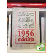   Kárpáti Kamil - Tóth Bálint - Tollas Tibor: Gérecz Attila, a költő