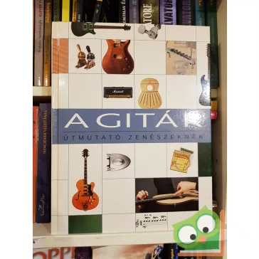   Dave Hunter (szerk.): A gitár Útmutató zenészeknek  (Ritka)