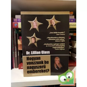 Lillian Glass: Hogyan vonzzunk be nagyszerű embereket?