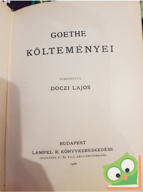 Johann Wolfgang Goethe: Goethe költeményei (Dóczi Lajos munkái 10. Kötet )