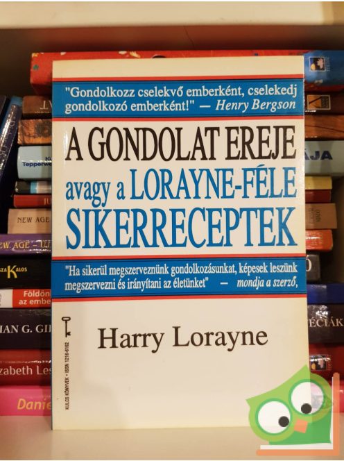 Harry Lorayne: A gondolat ereje avagy a Lorayne-féle sikerreceptek (Bagolyvár Kulcs könyvek 20.)