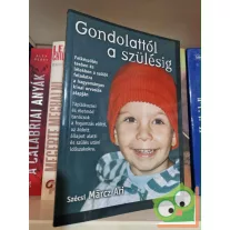   Szécsi Märcz Ari: Gondolattól a szülésig - Felkészülés testben és lélekben a szülői feladatra a hagyományos kínai orvoslás alapján
