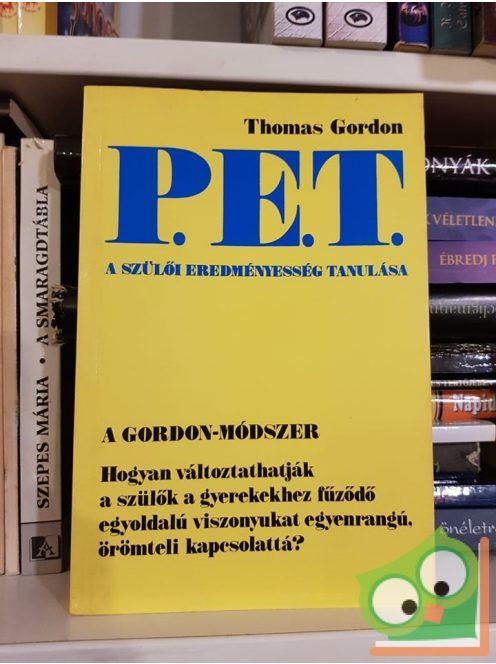 Thomas Gordon: P. E. T. - A szülői eredményesség tanulása