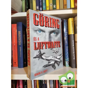 Edwin P. Hoyt: Göring és a Luftwaffe