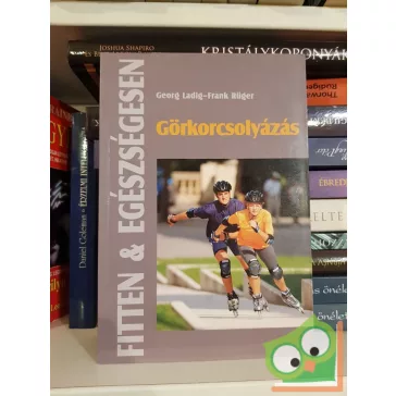   Georg Ladig, Frank Rüger: Görkorcsolyázás (Fitten és egészségesen)