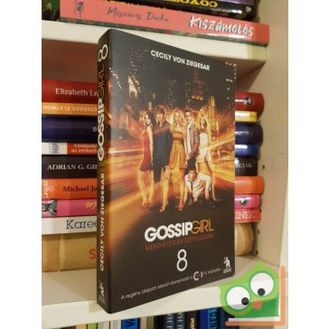   Cecily von Ziegesar: Gossip Girl 8. - Menthetetlen széthullunk