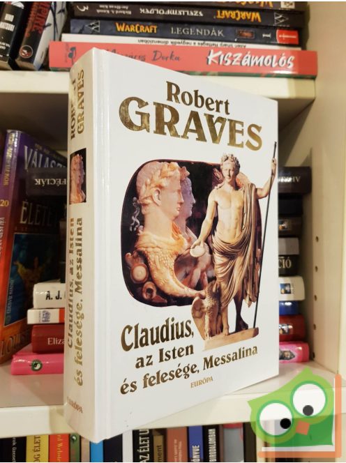 Robert Graves: Claudius, az Isten (Claudius 2.) - És felesége, Messalina