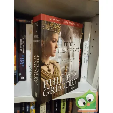   Philippa Gregory: A fehér hercegnő (Rokonok háborúja 5.) (Plantagenet és Tudor regények 5.)