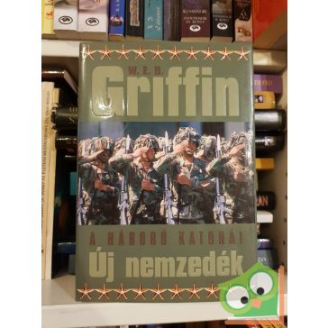 W. E. B. Griffin: Új nemzedék (A háború katonái 7.)