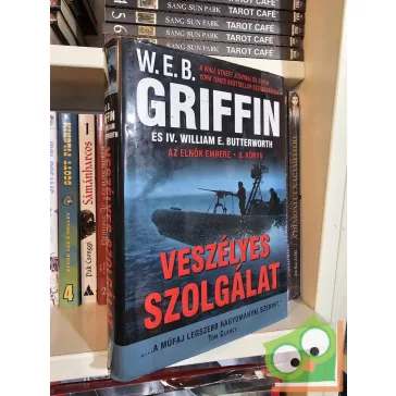   W. E. B. Griffin - IV. William E. Butterworth: Veszélyes szolgálat (Az elnök embere 8.)