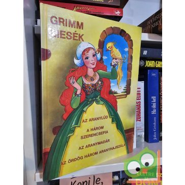   Jakob Grimm - Wilhelm Grimm: Az aranylúd / A három szerencsefia / Az aranymadár / Az ördög három aranyhajszála