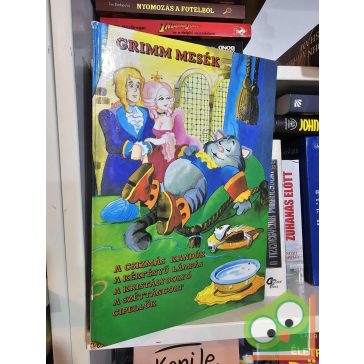   Jakob Grimm - Wilhelm Grimm: A csizmás kandúr / A kékfényű lámpás / A kristálygolyó / A széttáncolt cipellők