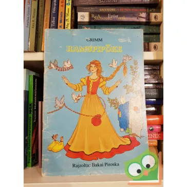   Jakob Grimm, Wilhelm Grimm: Hamupipőke (rajzolta: Bakai Piroska) (fóliás)