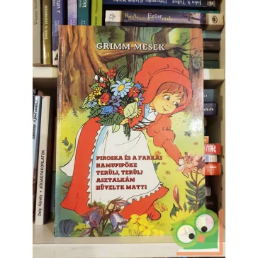   Grimm mesék: Piroska és a farkas / Hamupipőke / Terülj, terülj, asztalkám / Hüvelyk Matyi (rajzolta Haui József)