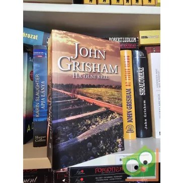 John Grisham: Ha ölni kell (Jake Brigance 1.)