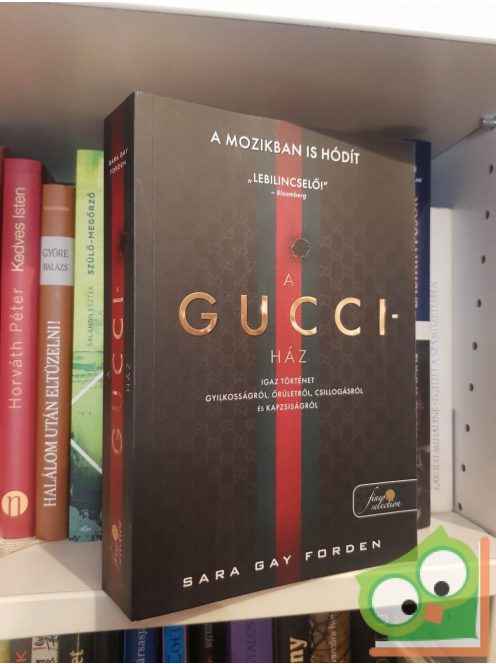 Sara Gay Forden: A Gucci-ház (Arany pöttyös könyvek) (Fine Selection)