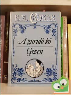 B. M. Croker: A guruló kő / Gwen