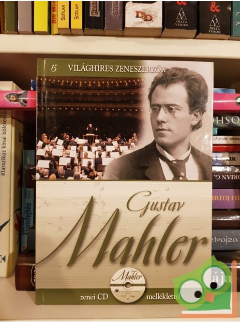 Gustav Mahler  (Világhíres zeneszerzők 15. CD-melléklettel)