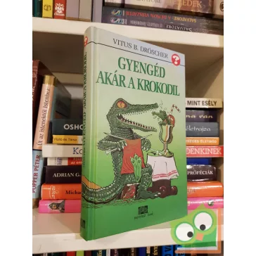 Vitus B. Dröscher: Gyengéd, akár a krokodil