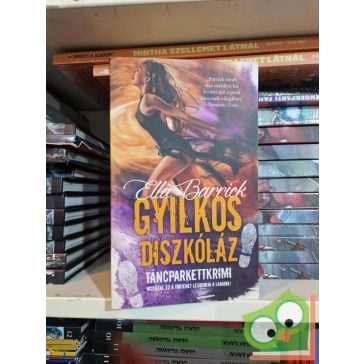 Ella Barrick: Gyilkos diszkóláz (Táncparkettkrimi 3.)