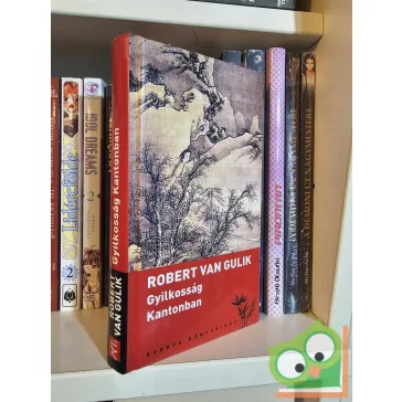   Robert van Gulik: Gyilkosság Kantonban (A kínai detektív 17.)