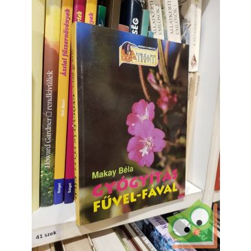 Makay Béla: Gyógyítás fűvel-fával