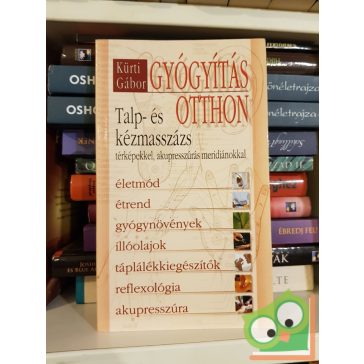 Kürti Gábor: Gyógyítás otthon talp és kézmasszázs