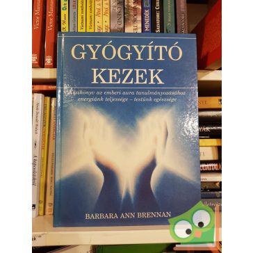 Barbara Ann Brennan: Gyógyító kezek