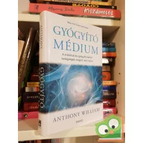 Anthony William: Gyógyító médium