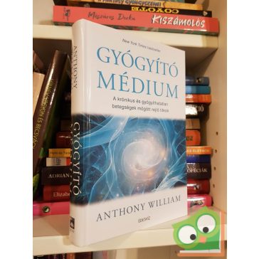 Anthony William: Gyógyító médium