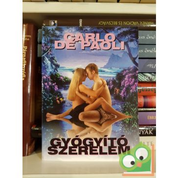   Carlo de Paoli: Gyógyító szerelem - Az érzéki gyönyör útjai