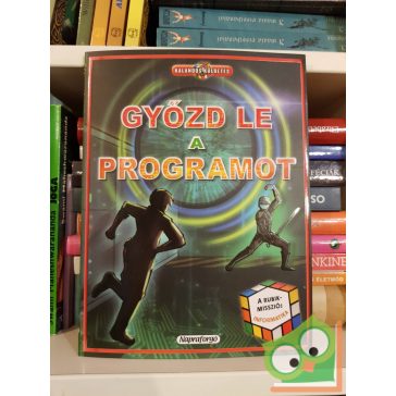   James Floyd Kelly: Győzd le a programot - Rubik-misszió - Kalandos küldetés (Lapozgatós könyv gyerekeknek)