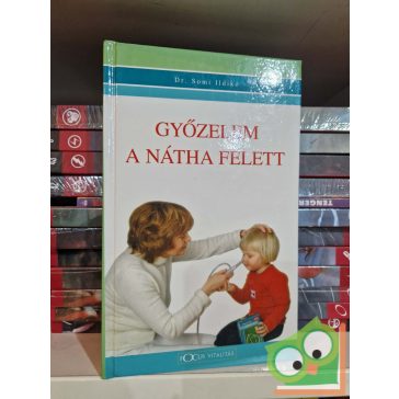   Somi Ildikó: Győzelem a nátha felett  - A hétfejű sárkány betegség