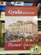 Gyula Régen és ma  Művészet Gyuláról
