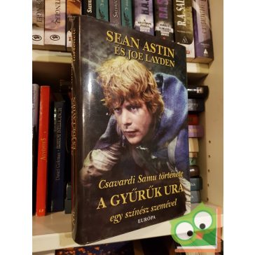   Sean Astin · Joe Layden: Csavardi Samu története – A Gyűrűk Ura egy színész szemével