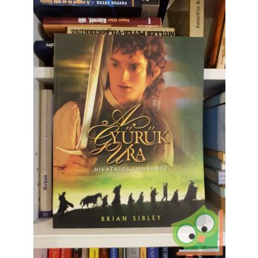 Brian Sibley: A Gyűrűk Ura Hivatalos filmkönyv