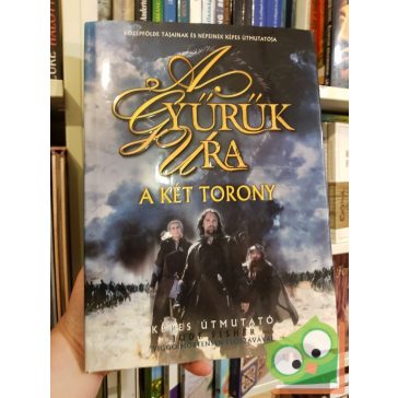   Jude Fisher: A Gyűrűk Ura  A két torony (Képes útmutató)