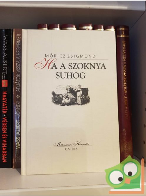 Móricz Zsigmond: Ha a szoknya suhog (Milleniumi könyvtár sorozat 125. kötet)